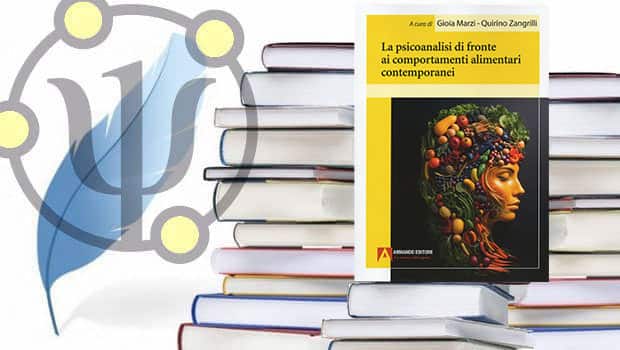 La psicoanalisi di fronte ai comportamenti alimentari contemporanei | cur. Gioia Marzi – Quirino Zangrilli | Armando Editore